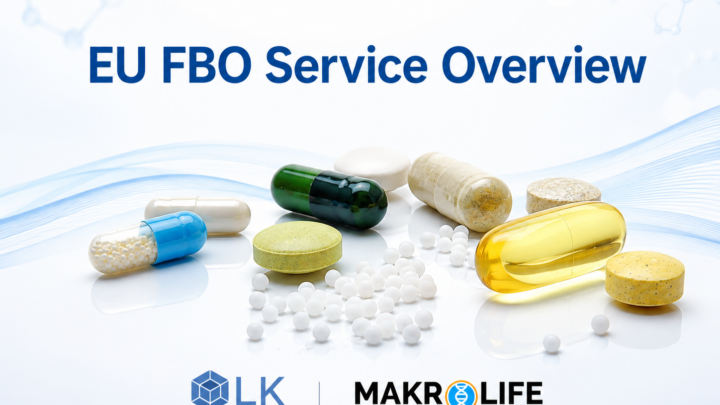 EU Market Entry for Food & Supplement Brands: Makrolife Biotech Expands Its Services with LK International Services
